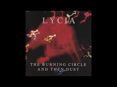 Lycia - The Burning Circle And Then Dust (1995)