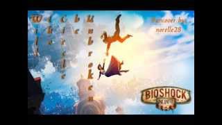 [Belli Cover] Bioshock Infinite - Will the Circle be Unbroken