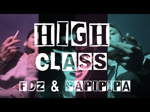 FDZ & Papipipa - High Class (Official Video) (Prod. Grosebeatz)