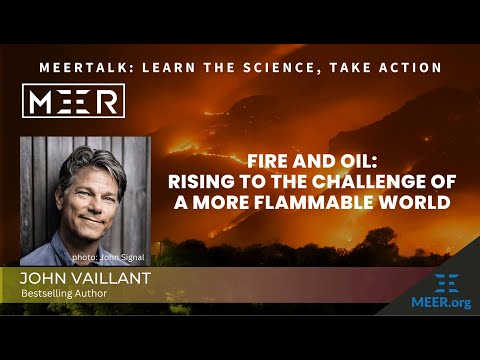John Vaillant – Fire and Oil: Rising to the Challenge of a More Flammable World