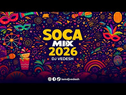 2026 SOCA MIX - DJ VEDESH