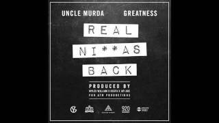 Uncle Murda & Greatness - Real Niggas Back