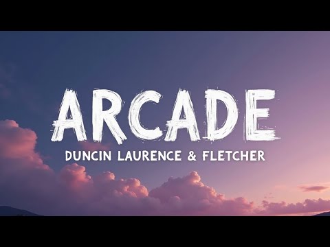 Arcade – Duncan Laurence ft. FLETCHER (Lyrics) | US Emotional Love Ballad
