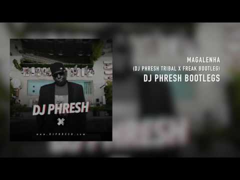 Magalenha (DJ Phresh Tribal x Freak Bootleg)