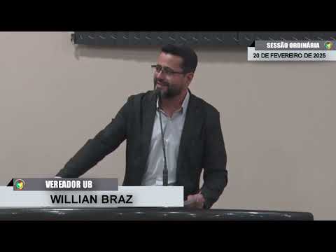 CMBTE - USO DE TRIBUNA PELO VEREADOR WILLIAN BRAZ - UB. NA SESSÃO ORDINÁRIA DE 20/02/2025