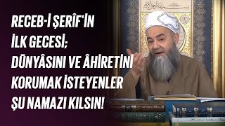 Receb-i Şerîf'in İlk Gecesi; Dünyâsını ve Âhiretini Korumak İsteyenler Şu Namazı Kılsın!