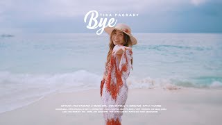Download lagu TIKA PAGRAKY - BYE mp3