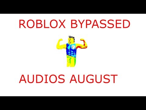 Bypassed Audios Roblox Ids 2019 August Still Working Desc - roblox bypassed decals november 2018