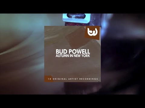 The Bud Powell Trio - Autumn In New York (Full Album)