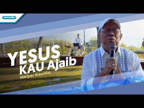 Yesus Kau Ajaib - Welyar Kauntu (Official Music Video)
