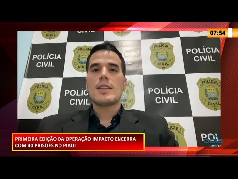 Primeira fase da Operação Impacto da Polícia Civil realiza 40 prisões por diversos crimes 28 01