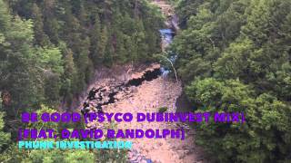 Be Good (Psyco Dubinvest Mix) (Feat. David Randolph) - Phunk Investigation