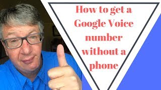 How To Get A Google Voice Number Without A Phone