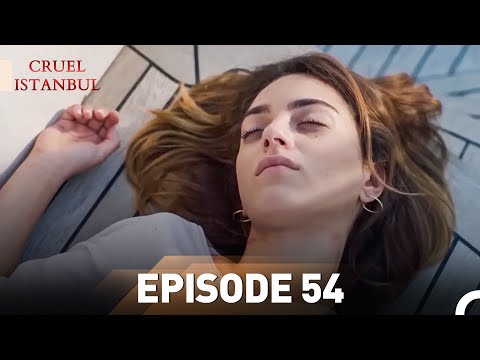 Episode 54 | Cruel Istanbul