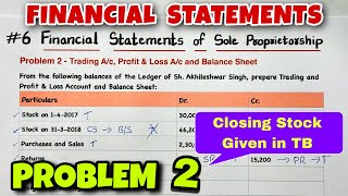 #6 Financial Statements - Problem 2 with Balance Sheet - Class 11 - By Saheb Academy
