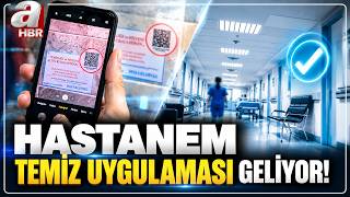 Hastanelerde Anlık Denetim! "Hastanem Temiz" Uygulaması Geliyor | A Haber