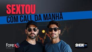 XAUUSD " SEXTOU"  - ( Call da Manhã ) ForeX5 - MORNING CALL