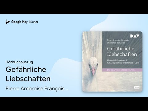 „Gefährliche Liebschaften“ von Pierre Ambroise François  Choderlos de Laclos · Hörbuchauszug