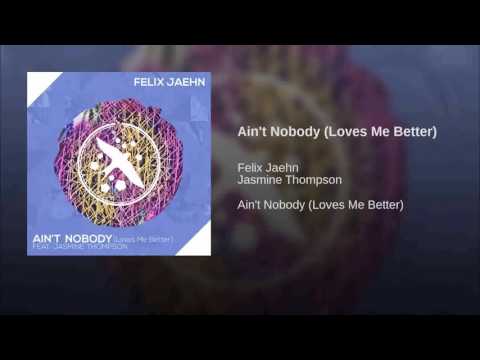 Felix Jaehn - Ain't Nobody (Loves Me Better) [feat. Jasmine Thomson] {Official Audio}