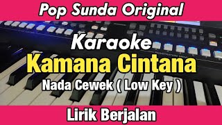 Download lagu Karaoke - Kamana Cintana Nada Cewek Lirik Berjalan Pop Sunda mp3