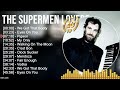 T H E S U P E R M E N L O V E R S Greatest Hits Top 100 Artists To Listen In 2022 2023