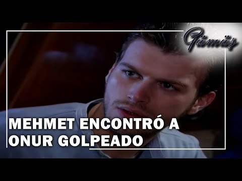 Gumus Español -Mehmet encontró a Onur golpeado - Sección 4
