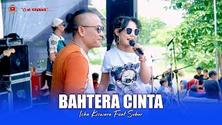 Download lagu BAHTERA CINTA - ICHA KISWARA FEAT SUBUR - OM SAVANA SAKJOSE mp3