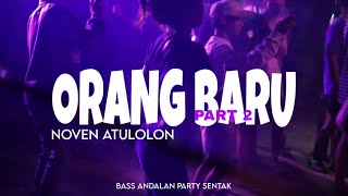 Download lagu ORANG BARU REMIX NOVEN ATULOLON BASS SENTAK 2025 mp3 Download lagu ORANG BARU REMIX NOVEN ATULOLON BASS SENTAK 2025 mp3