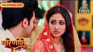 Parineeti  Neeti Demeans Pari In Front of Everyone  Full Ep  797  Colors Rishtey
