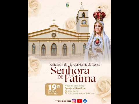Dedicação da Igreja Nossa Senhora de Fátima - Mata Verde MG