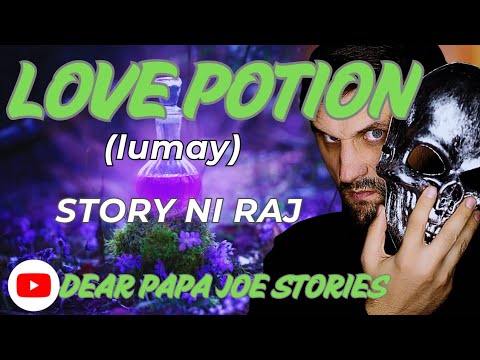LOVE POTION | RAJ STORY | DEAR PAPA JOE STORIES 