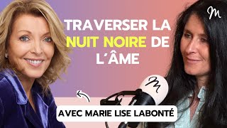#328 Marie Lise Labonté : Traverser la nuit noire de l’âme