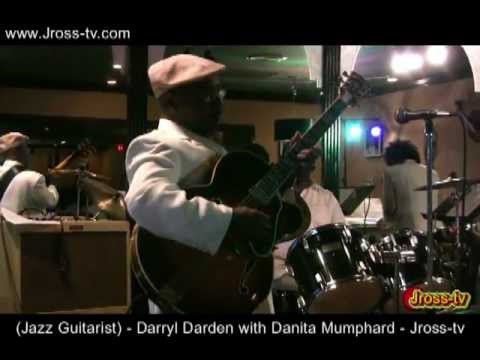 James Ross @ (Jazz Guitarist) - Darryl Darden with Danita Mumphard - Jross-tv