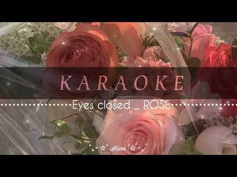 ✿ฺ ROSÉ ✧ Eyes closed ฺ✿ 【karaoke】