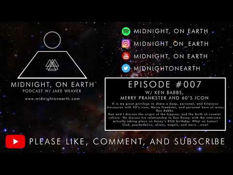 Midnight, on Earth Podcast - Episode 007 - Ken Babbs - Merry Prankster and 60's Icon