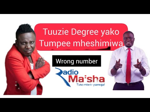 Wrong Number: Tuuzie DEGREE yako tusaidie mheshimiwa SAKAJA