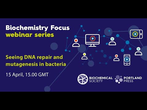 Biochemistry Focus webinar series: Seeing DNA repair and mutagenesis in bacteria