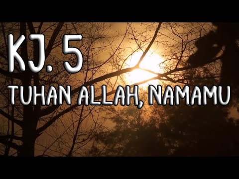 Tuhan Allah, NamaMu || KJ. No. 5 || Watch, Listen,  Learn and Praise The Lord