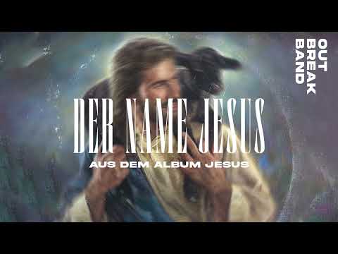 Der Name Jesus - Outbreakband (Official Audio Video)