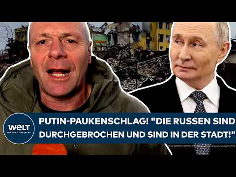 UKRAINE-KRIEG: Putin-Paukenschlag! "Die Russen sind durchgebrochen und sind in der Stadt!"