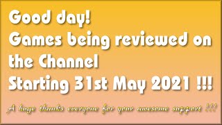 Good day!  The Games being covered on the Channel starting 31st May 2021 are...