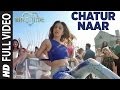 Chatur Naar Full Video Song Machine Mustafa Kiara Advani Eshan Nakash Aziz Shashaa Ikka