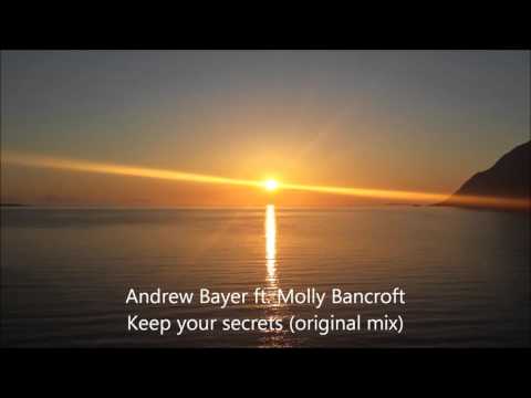 Andrew Bayer ft. Molly Bancroft - Keep your secrets (original mix)