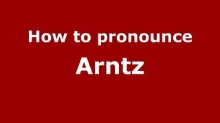 How to pronounce Arntz