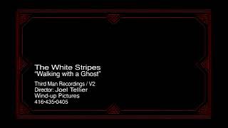 The White Stripes - Walking with a Ghost !