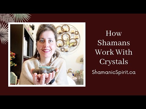 What Are Shaman Crystals? How Shamans Work With Crystals In Shamanic Healing