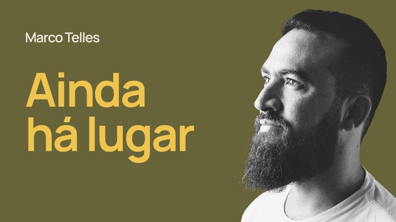 AINDA HÁ LUGAR - Marco Telles