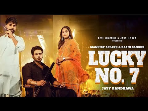 New Punjabi Songs 2025 | Lucky No. 7 (Lyrical Video) Mankirt Aulakh | Baani Sandhu | Latest Punjabi