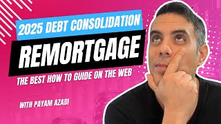 How to Consolidate Debt with a Remortgage in 2025: A Complete Guide