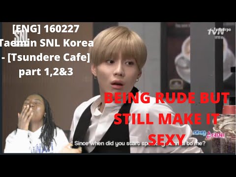 [ENG] 160227 Taemin SNL Korea - [Tsundere Cafe] part 1,2&3/REACTION!!